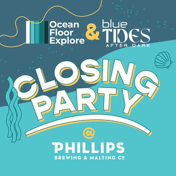Cover Image for blueTIDES After Dark - Ocean Floor Explore Closing Party!