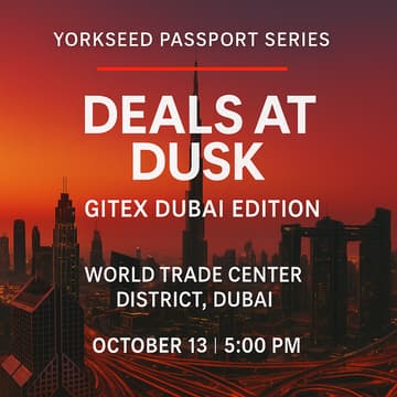 Cover Image for Yorkseed Passport Series: Deals at Dusk | GITEX Dubai Edition