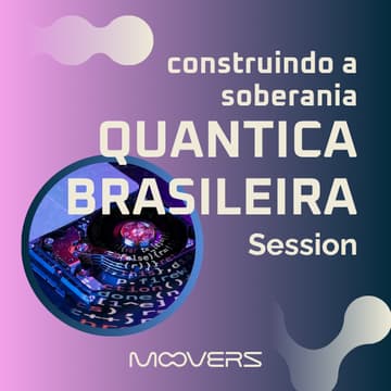 Cover Image for Session - Construindo a soberania Quântica Brasileira