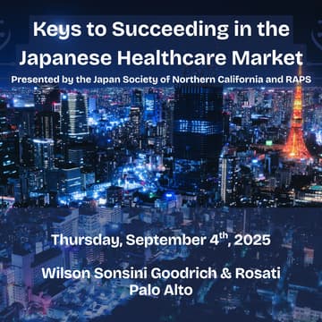 Cover Image for Online - Kickoff Event: Keys to Succeeding in the Japanese Healthcare Market  Presented by the Japan Society of Northern California and RAPS
