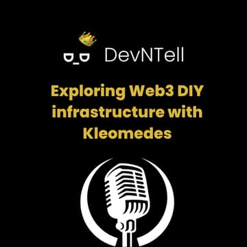 Cover Image for DevNTell - Exploring Web3 DIY infrastructure with Kleomedes
