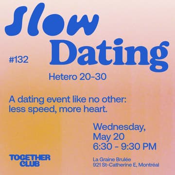 Cover Image for Slow Dating Montréal #132 (Hetero 20-30) 💛