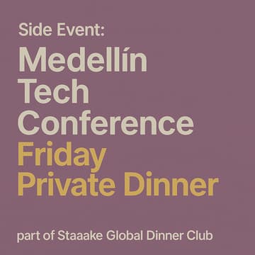 Cover Image for staaake Private Dinner: Medellin Tech Conference AI/Tech Friday Dinner