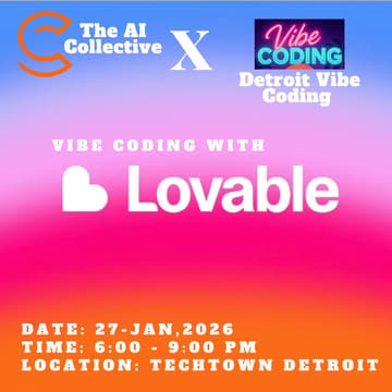 Cover Image for 🧠 The AI Collective Detroit | Vibe Coding Night: Build AI Apps with Lovable.dev