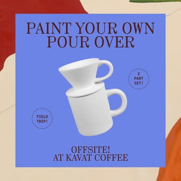 Cover Image for Paint Your Own Pour Over Set: At Kavat Coffee