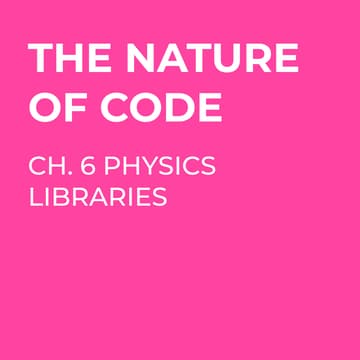 Cover Image for Nature of Code - Chapter 6 Physics Libraries