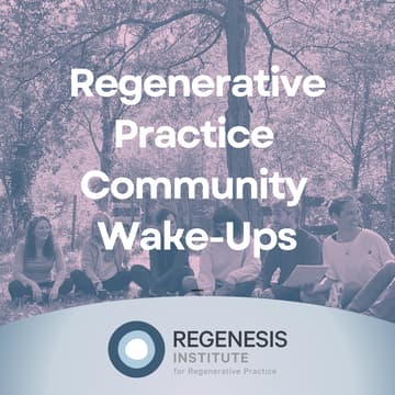 Cover Image for Regenerative Practice Community Wake-Ups