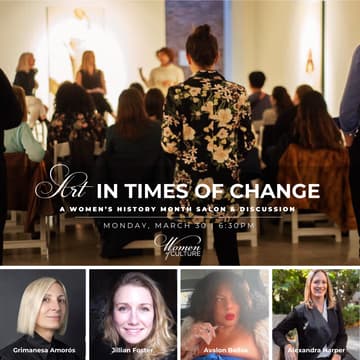 Cover Image for Art In Times Of Change: A Women’s History Month Salon & Panel Conversation