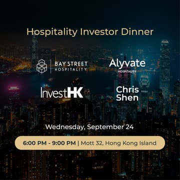 Cover Image for Hospitality Investor Dinner (Bay Street Hospitality, Alyvate Hospitality, InvestHK & Chris Shen)