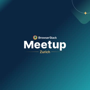 Cover Image for BrowserStack QA Online Zurich Meetup