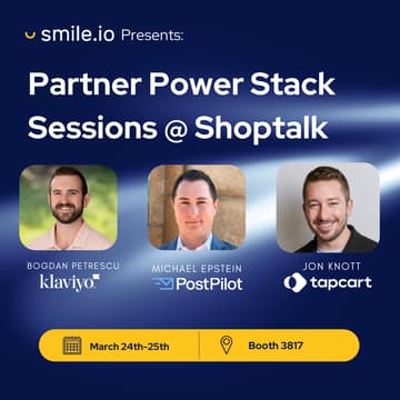 Cover Image for Smile's Partner Power Stack Sessions @ Shoptalk Booth 3817
