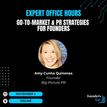 Cover Image for Founders Bay Expert Office Hours: Go-To-Market & PR Strategies for Founders