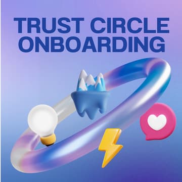 Cover Image for Trust Circle Onboarding – Your First Step into the Trust Circle