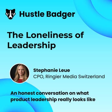 Cover Image for The Loneliness of Leadership: What Product Leadership is Really Like