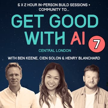 Cover Image for Get Good with AI: Cohort 7 Live in London