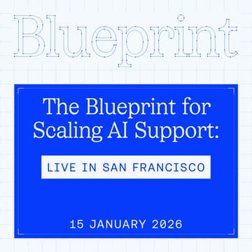 Cover Image for The Blueprint for Scaling AI Support: Live in San Francisco