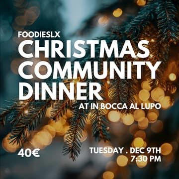 Cover Image for FoodiesLX CHRISTMAS COMMUNITY DINNER at In Bocca Al Lupo 40€