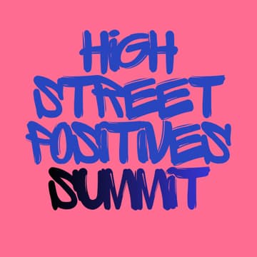 Cover Image for HighStreetPositives Launch Summit - WEBINAR