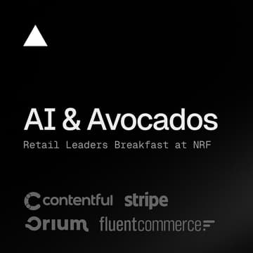 Cover Image for AI & Avocados: Retail Leaders Breakfast at NRF by Vercel, Stripe, Contentful, Orium and Fluent