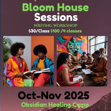 Cover Image for Black Seeds Bloom & House of Hayes presents: Bloom House Sessions (writing workshop)