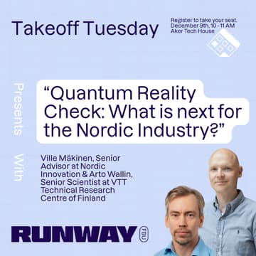 Cover Image for TakeOff Tuesday: "Quantum Reality Check: What is next for the Nordic Industry?"