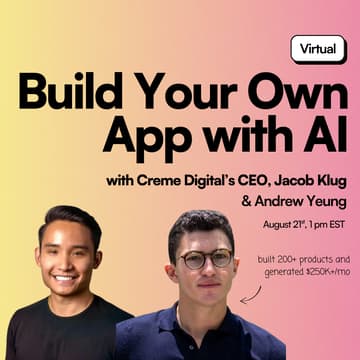 Cover Image for (Virtual) Build Your Own App with AI with Jacob Klug (CEO, Creme Digital)