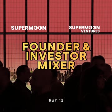Cover Image for Founder & Investor Mixer | Supermoon | NYC