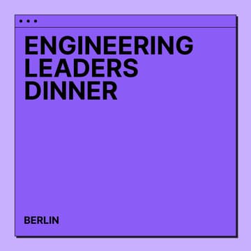 Cover Image for Engineering Leaders Dinner x Berlin