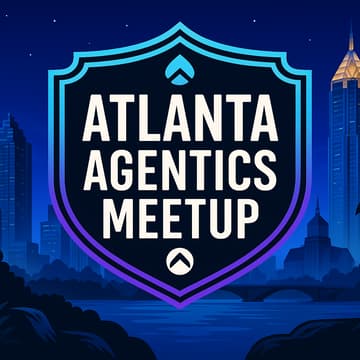 Cover Image for Atlanta Agentics Meetup