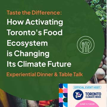 Cover Image for Taste the Difference: How Activating Toronto's Food Ecosystem is Changing Its Climate Future