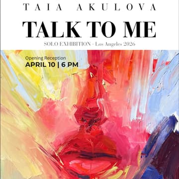 Cover Image for Taia Akulova: Talk to Me (Opening Reception)