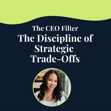 Cover Image for The CEO Filter: The Discipline of Strategic Trade-Offs