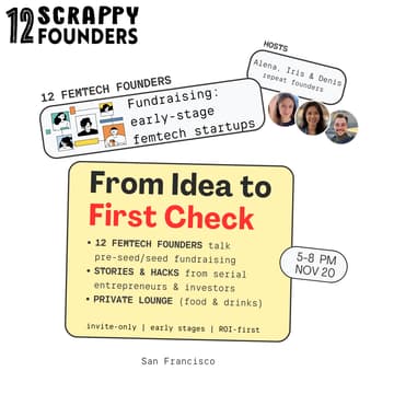 Cover Image for FEMTECH - Fundraising Roundtable w/ 12 Scrappy Founders