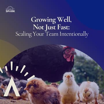 Cover Image for Growing Well, Not Just Fast: Scaling Your Team Intentionally