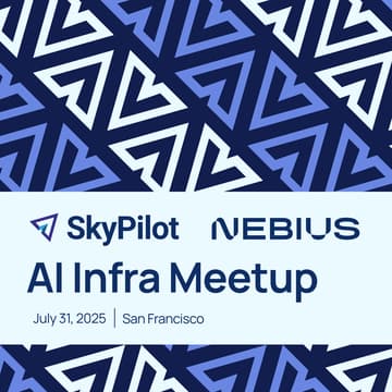 Cover Image for SkyPilot AI Infra Meetup with Nebius