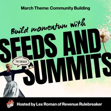 Cover Image for March Seeds and Summits: Show off your experiments and celebrate what worked