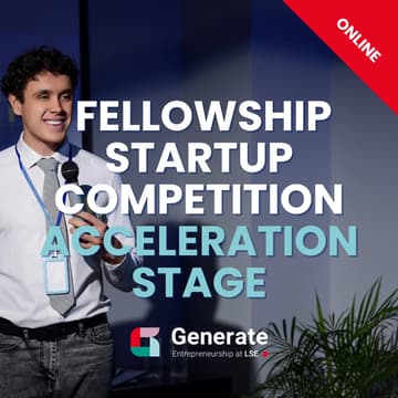 Cover Image for LSE Generate Fellowship Startup Competition: Acceleration Stage