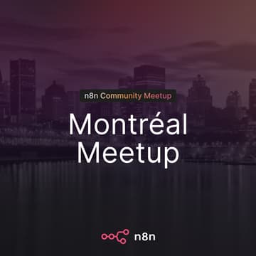 Cover Image for Communauté n8n Montréal : Atelier d'introduction à l'automatisation et à l'IA