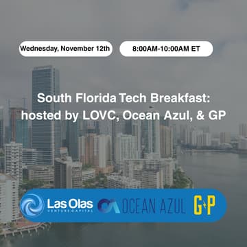 Cover Image for South Florida Tech Breakfast: hosted by LOVC, Ocean Azul, & GP
