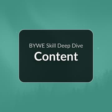 Cover Image for Content: BYWE Skill Deep Dive