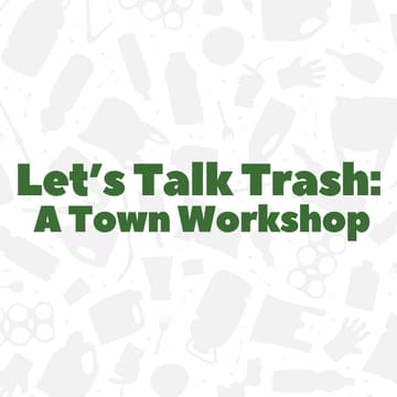 Cover Image for Let’s Talk Trash: A Town Workshop