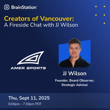 Cover Image for BrainStation | Creators of Vancouver: A Fireside Chat with JJ Wilson