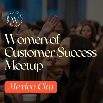 Cover Image for Women of Customer Success Mexico City Chapter Launch