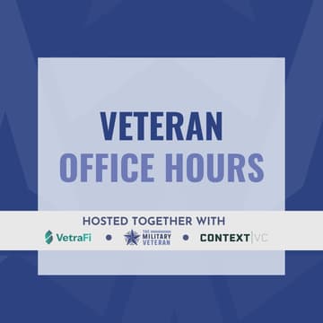 Cover Image for Military Veteran Office Hours: VetraFi, The Military Veteran & Context Ventures Office Hours