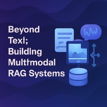 Cover Image for Beyond Text: Building Multimodal RAG Systems