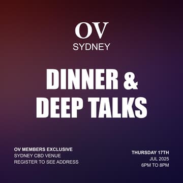 Cover Image for Sydney OV Member Dinner & Deep Talks - July 2025