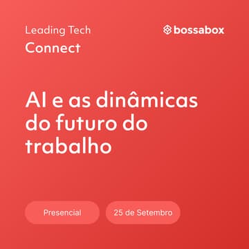 Cover Image for Leading Tech Connect: AI e as dinâmicas do futuro do trabalho