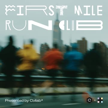 Cover Image for First Mile Run Club w/ Collab²