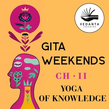 Cover Image for Gita Weekends: Chapter 2 | The Yoga of Knowledge