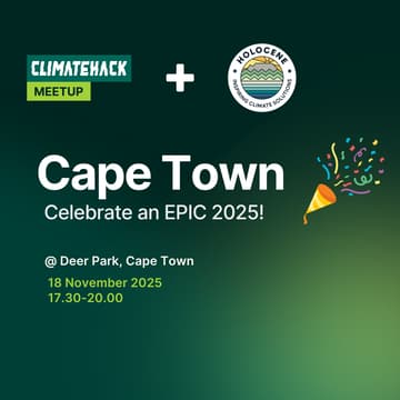 Cover Image for Holocene + ClimateHack Cape Town : Celebrate an Epic 2025!
